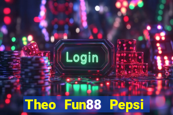 Theo Fun88 Pepsi Các môn thể thao Live