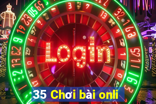 35 Chơi bài onli