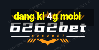 dang ki 4g mobi