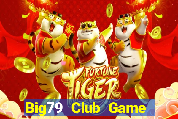 Big79 Club Game Bài Lá