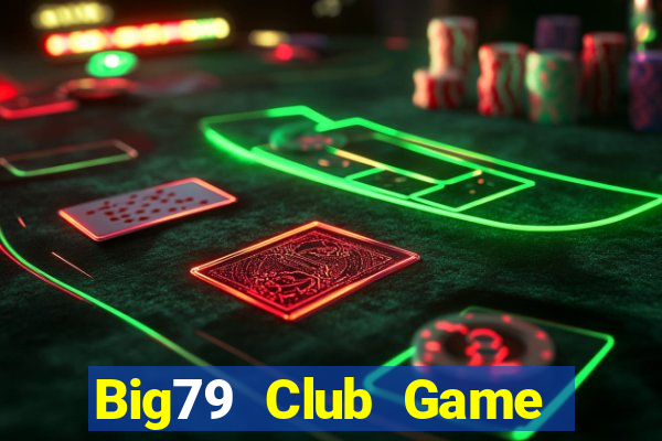 Big79 Club Game Bài Lá