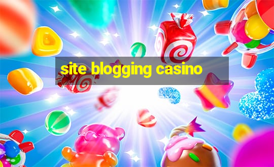 site blogging casino