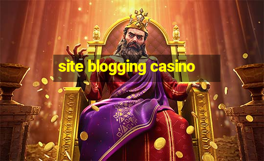 site blogging casino