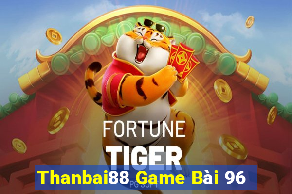 Thanbai88 Game Bài 96