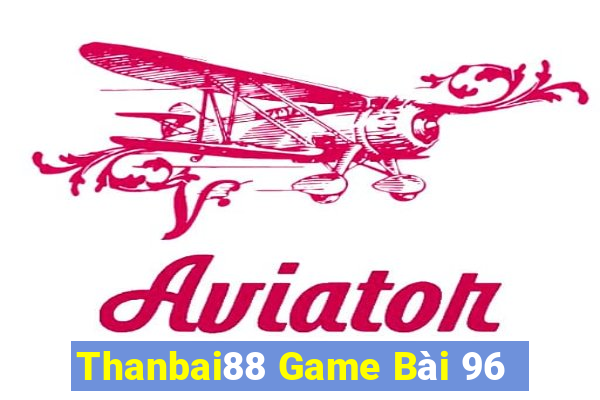 Thanbai88 Game Bài 96