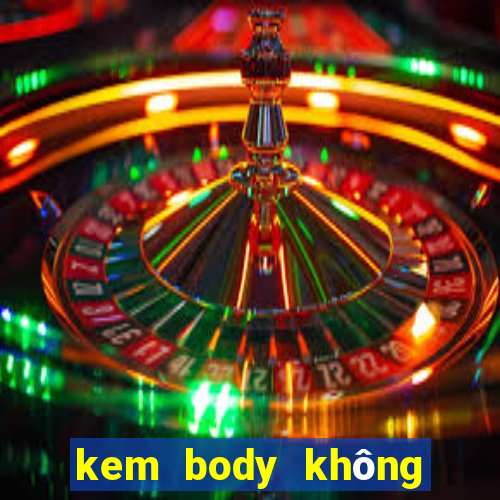 kem body không bết rít