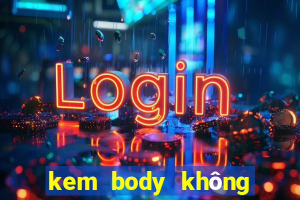 kem body không bết rít