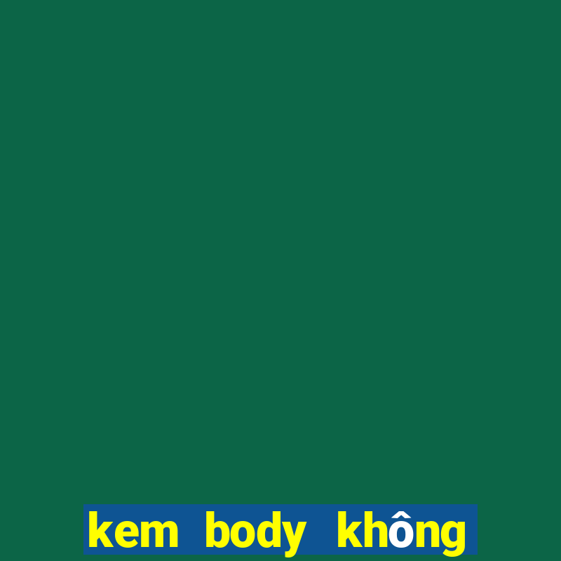 kem body không bết rít