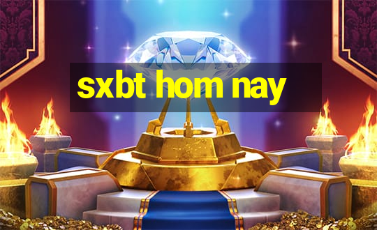 sxbt hom nay