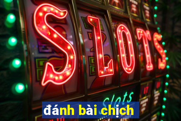 đánh bài chịch