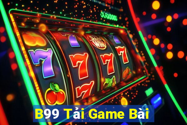 B99 Tải Game Bài