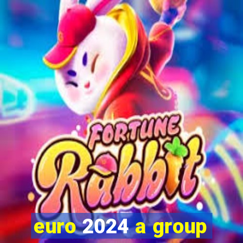 euro 2024 a group