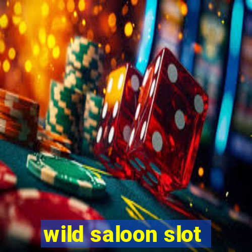 wild saloon slot