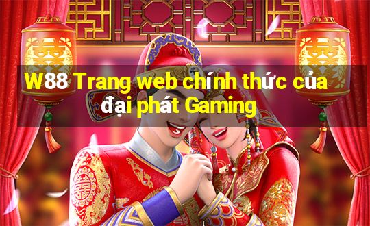 W88 Trang web chính thức của đại phát Gaming