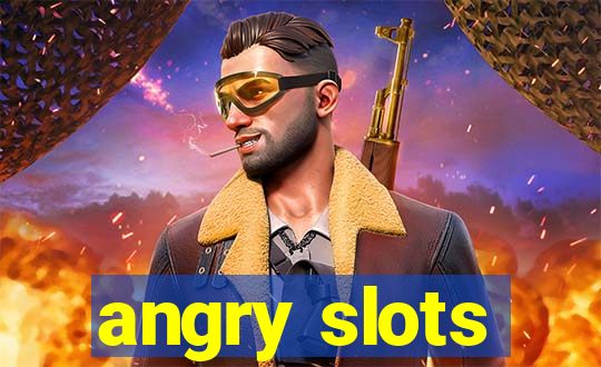 angry slots