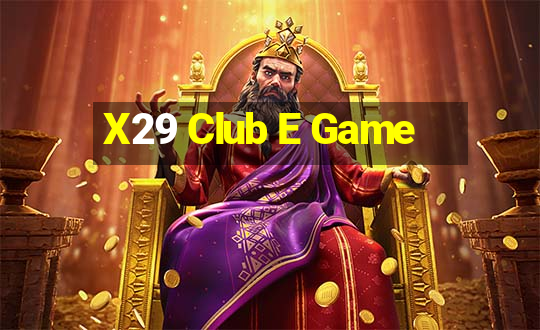 X29 Club E Game