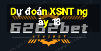 Dự đoán XSNT ngày 18