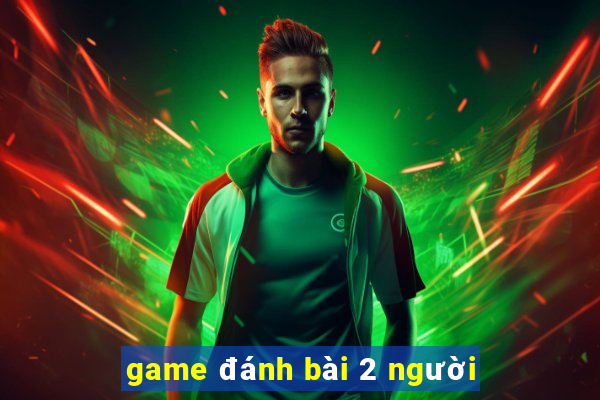 game đánh bài 2 người