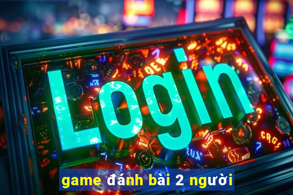 game đánh bài 2 người