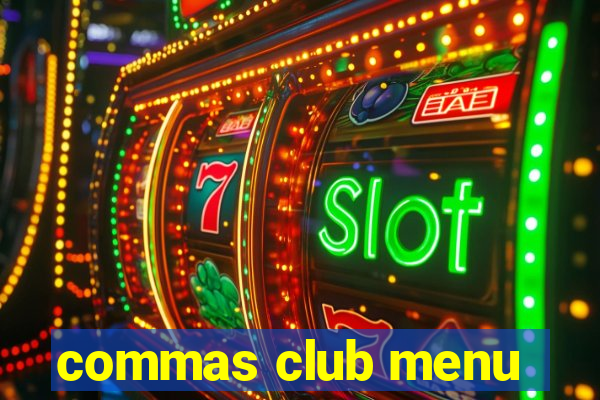 commas club menu