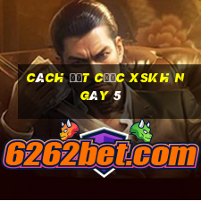 Cách đặt cược XSKH ngày 5