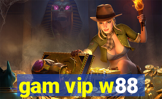 gam vip w88