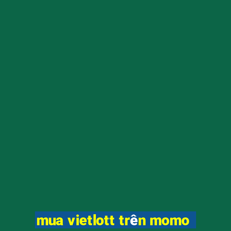 mua vietlott trên momo