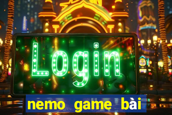 nemo game bài đổi thưởng