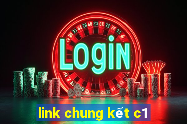 link chung kết c1