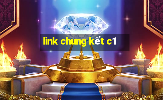 link chung kết c1