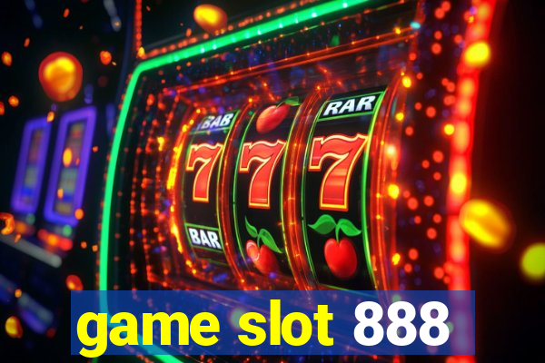 game slot 888