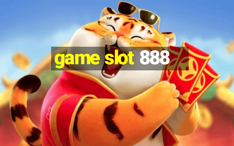 game slot 888