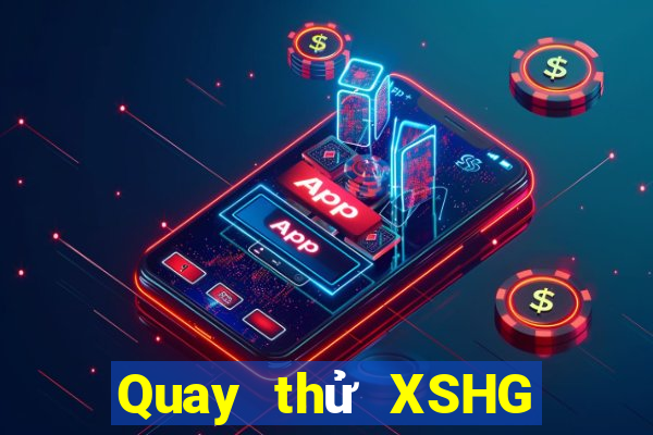 Quay thử XSHG ngày 26