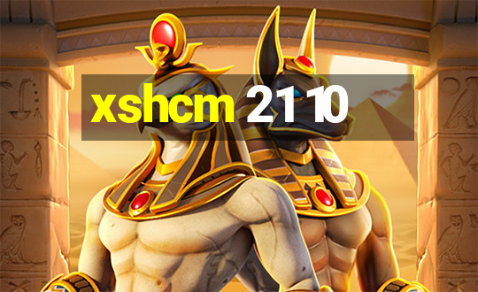 xshcm 21 10