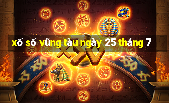 xổ số vũng tàu ngày 25 tháng 7