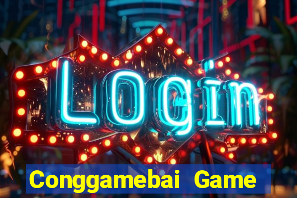 Conggamebai Game The Bài Mobile 2021