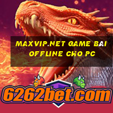 Maxvip.Net Game Bài Offline Cho Pc