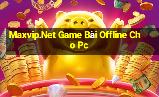 Maxvip.Net Game Bài Offline Cho Pc