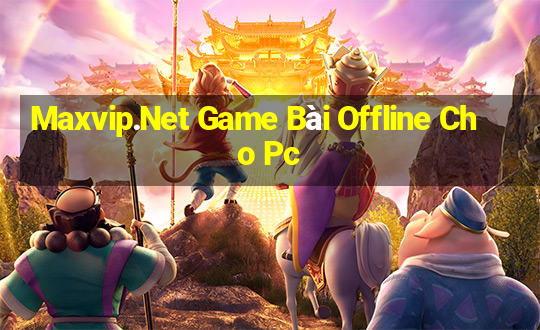 Maxvip.Net Game Bài Offline Cho Pc