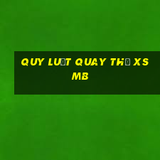 quy luật quay thử xsmb