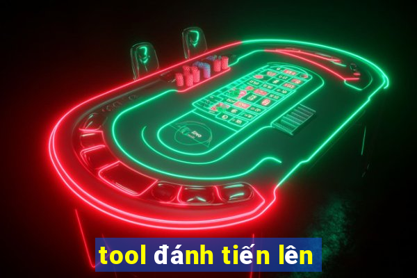 tool đánh tiến lên