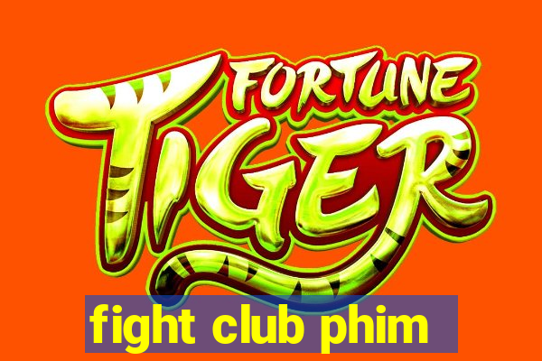 fight club phim