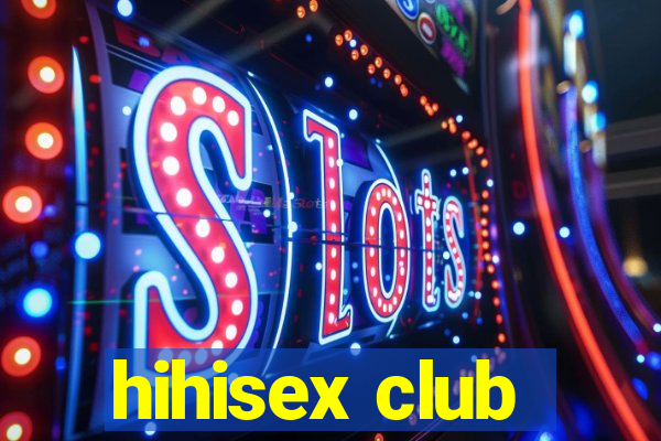 hihisex club