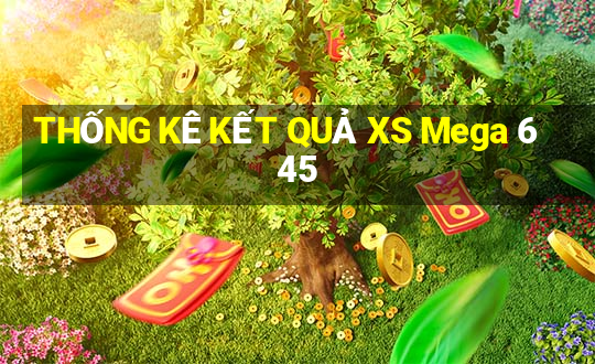 THỐNG KÊ KẾT QUẢ XS Mega 6 45