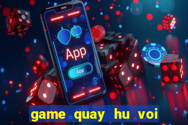 game quay hu voi ban ca