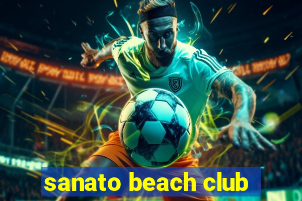 sanato beach club