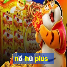 nổ hũ plus