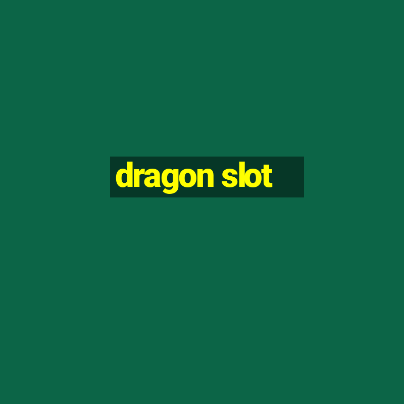 dragon slot