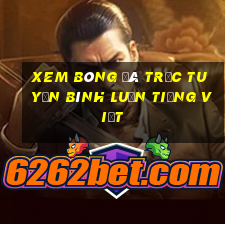 xem bóng đá trực tuyến bình luận tiếng việt