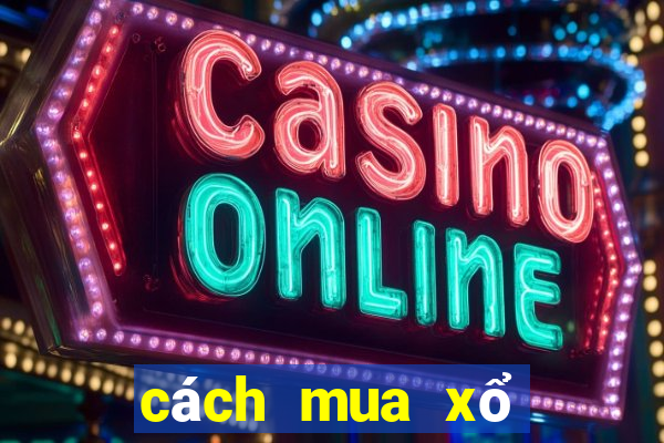 cách mua xổ số miền nam online